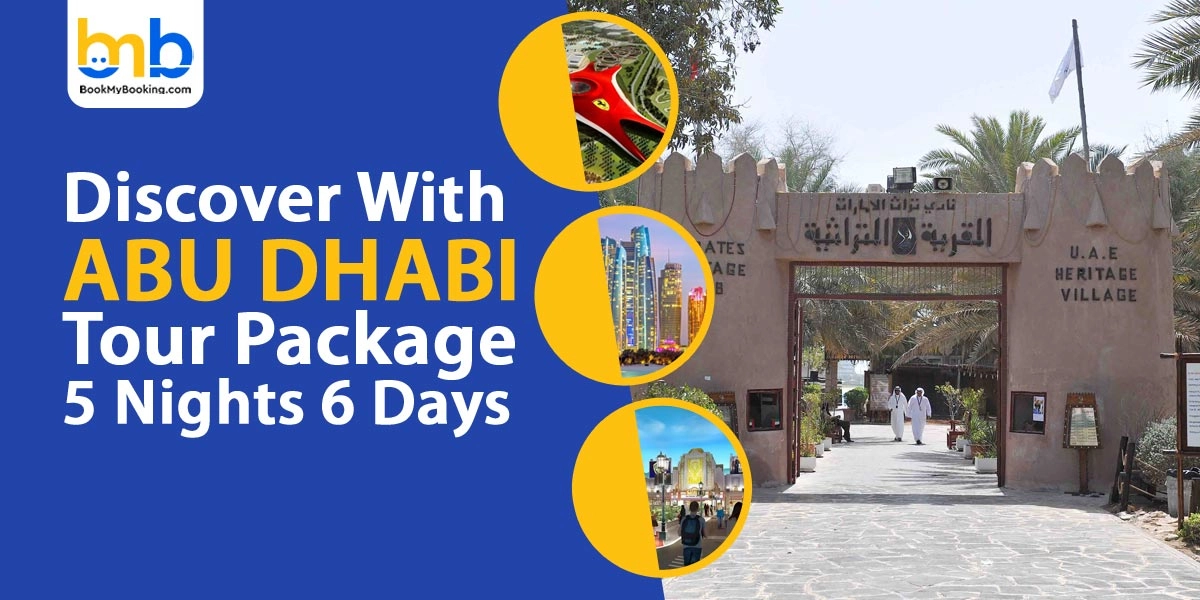 Discover Abu Dhabi Tour Package (5 Nights, 6 Days) – Ultimate Travel Guide