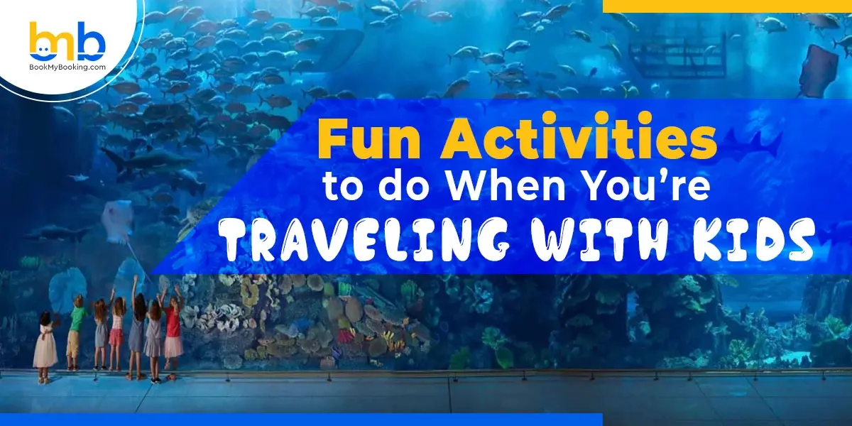 Fun Activities To Do When You're Traveling With Kids