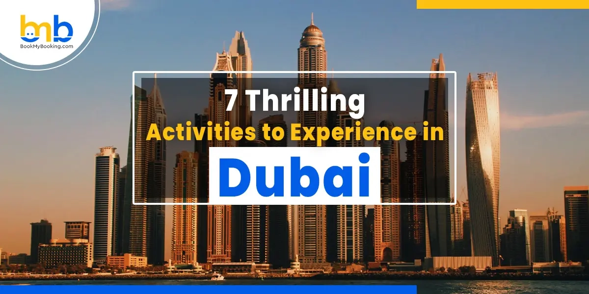 7 Thrilling Activities To Experience In Dubai- Bookmybooking