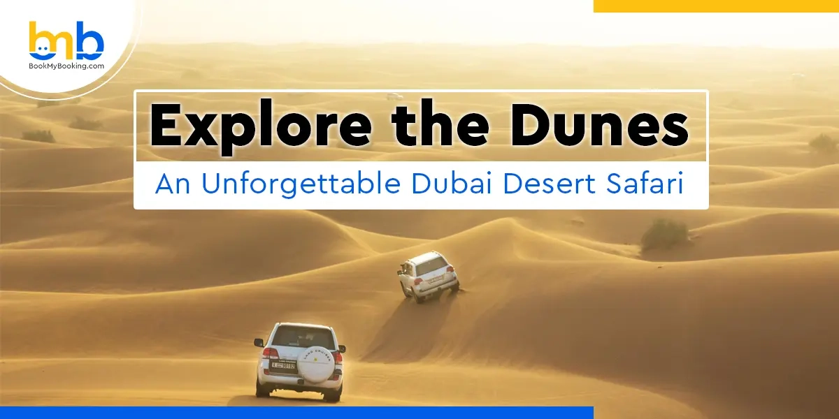 Explore The Dunes: An Unforgettable Dubai Desert Safari Tour