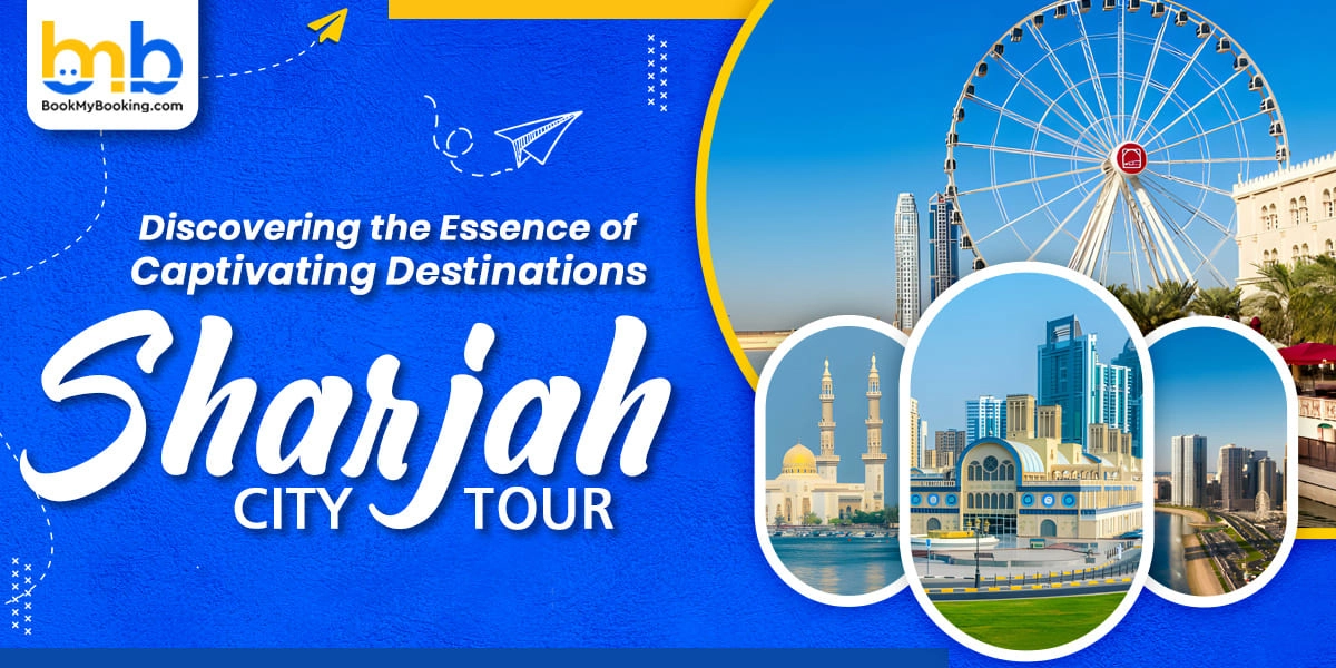Complete Sharjah City Sightseeing Tour Guide