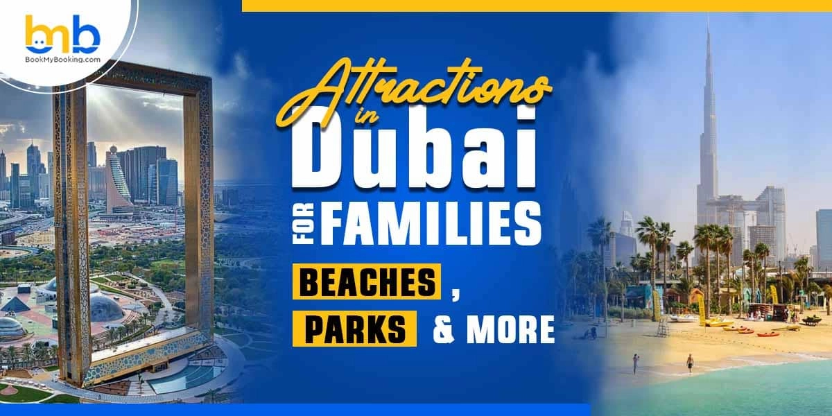 Attractions In Dubai For Families: Beaches, Parks & More - BMB