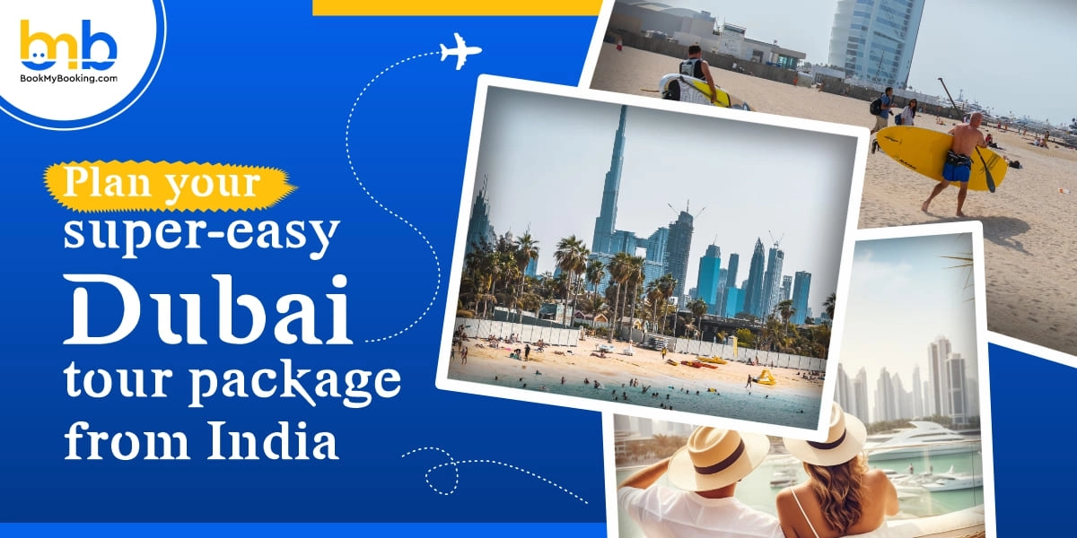 Plan Your Super-Easy Dubai Tour Package From India - BMB