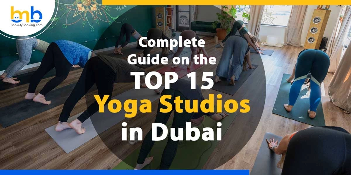 Complete Guide On The Top 15 Yoga Studios In Dubai - BMB