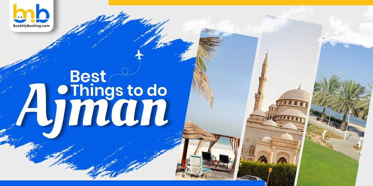 Best Things To Do In Ajman | Attractions & Activities