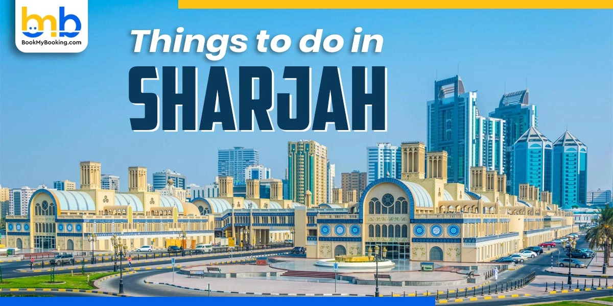 35 Top Things To Do In Sharjah
