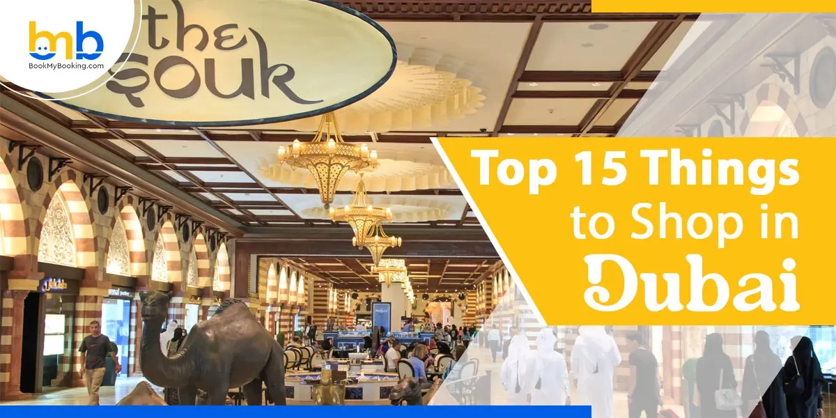Top 15 Things To Shop In Dubai