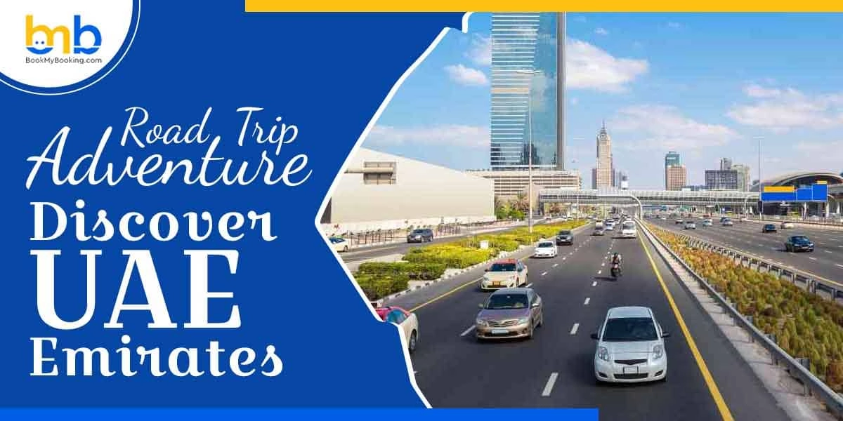 Road Trip Adventure: Discover UAE Emirates - Bookmybooking