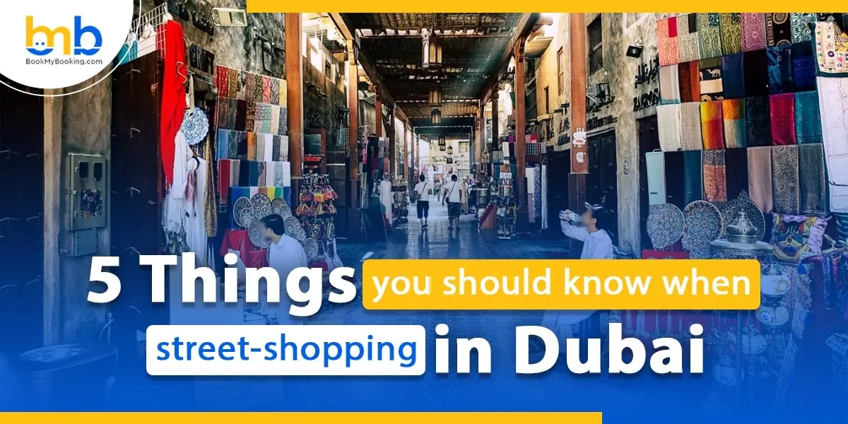 5 Things You Should Know When Do Street-Shopping In Dubai