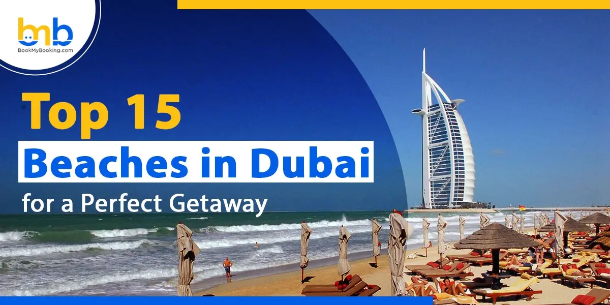Top 15 Beaches In Dubai For A Perfect Getaway You Must Visit
