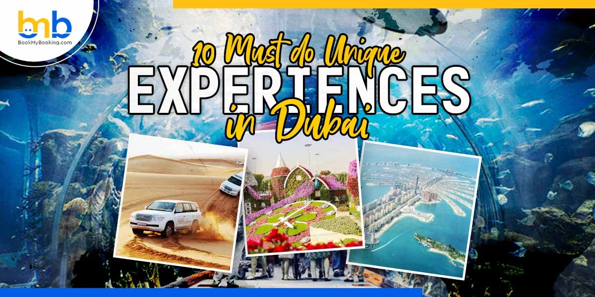 Top 10 Must Do To Get Unique Experience In Dubai
