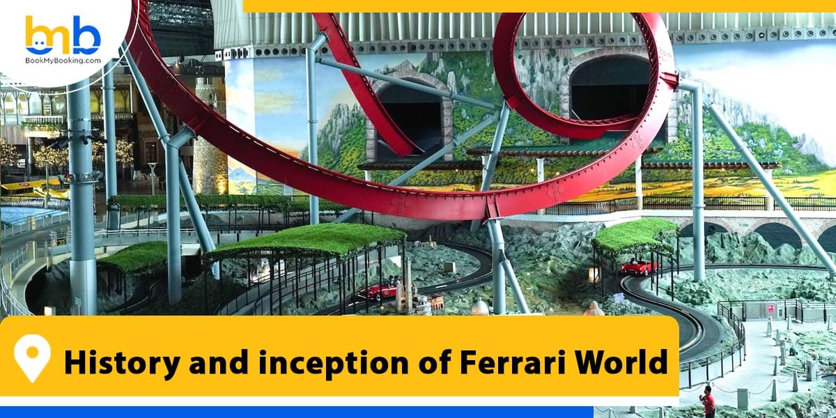 history and inception of ferrari world from bookmybooking