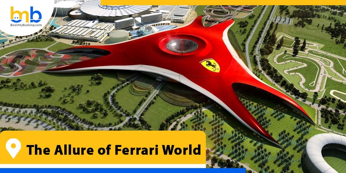 the allure of ferrari world from bookmybooking