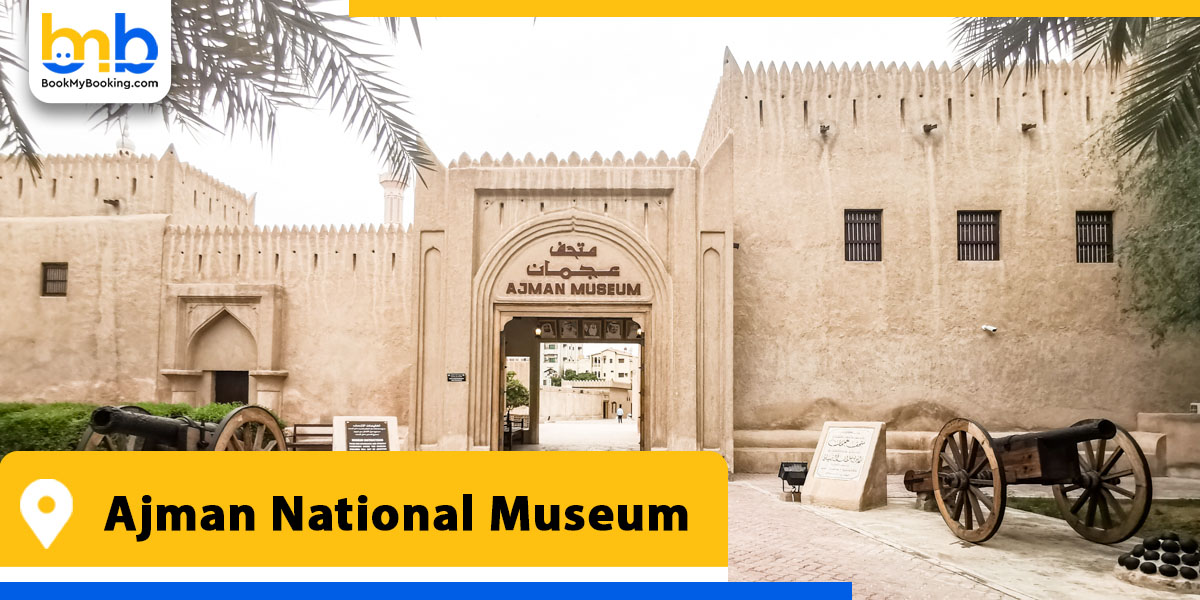 ajman national museum from bookmybooking