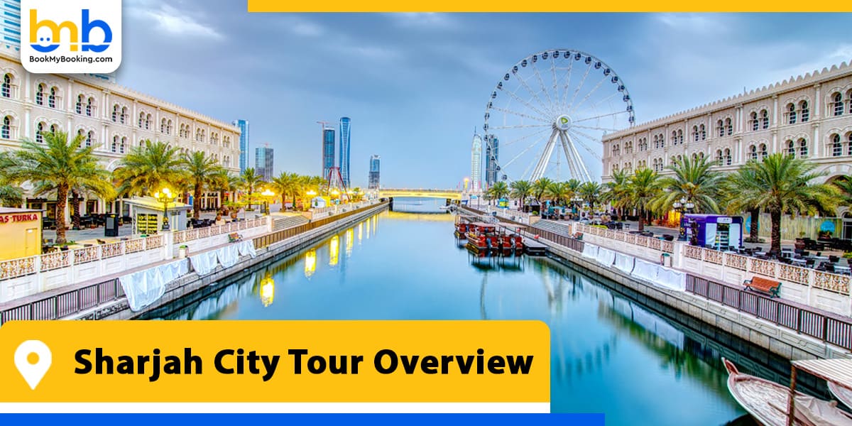 sharjah city tour package from bookmybooking