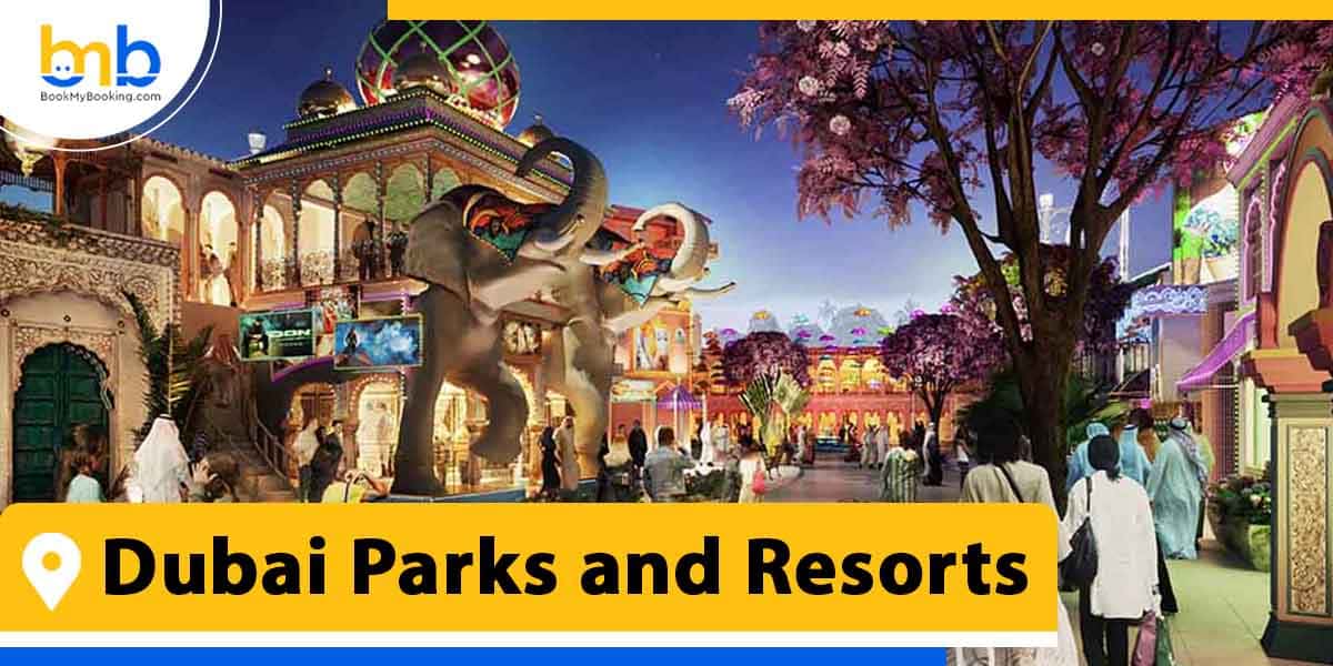 dubai parks and resorts from bookmybooking