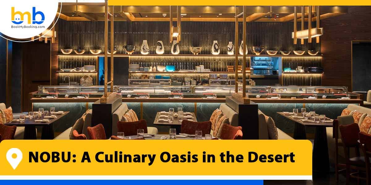 NOBU a culinary oasis in the desert from bookmybooking