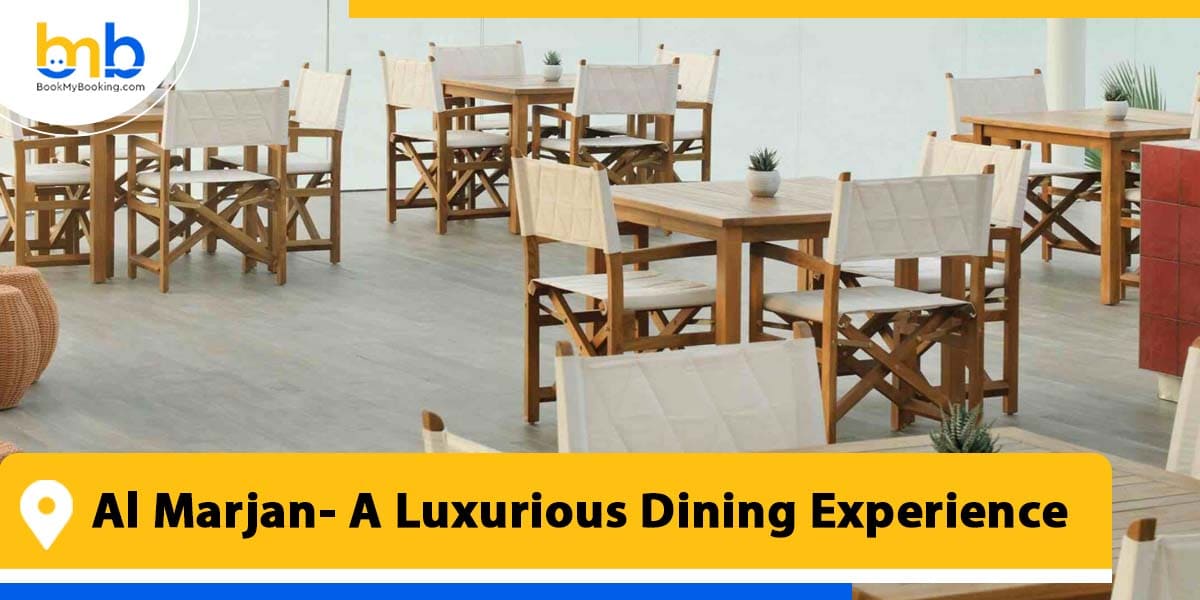 al marjan a luxurious dining experience from bookmybooking