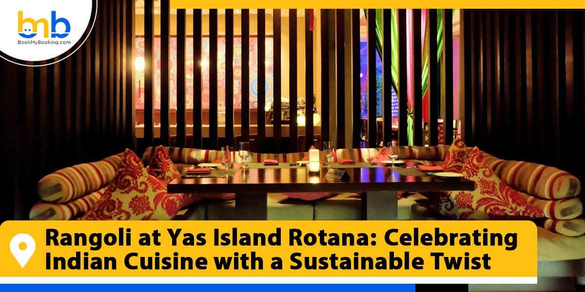rangoli at yas island rotana celebrating indian cuisine with a sustainable twist from bookmybooking