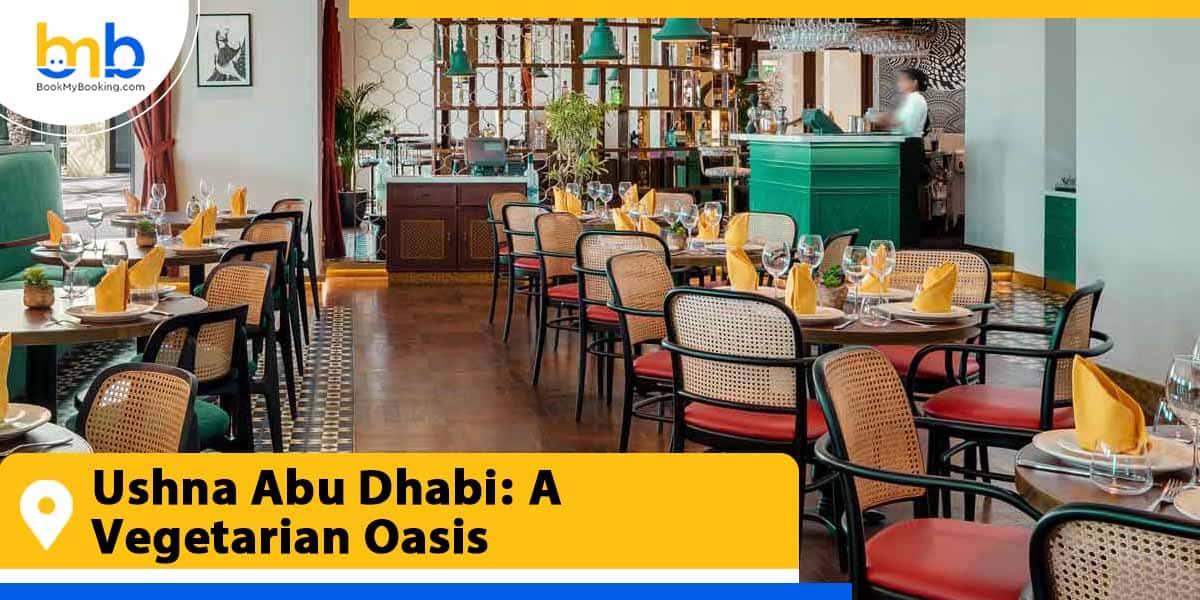 ushna abu dhabi a vegetarian oasis from bookmybooking