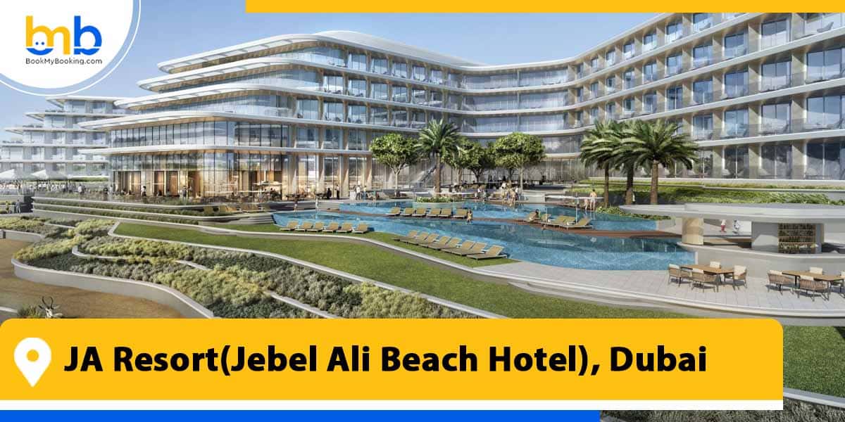 ja resort jebel ali beach hotel dubai from bookmybooking