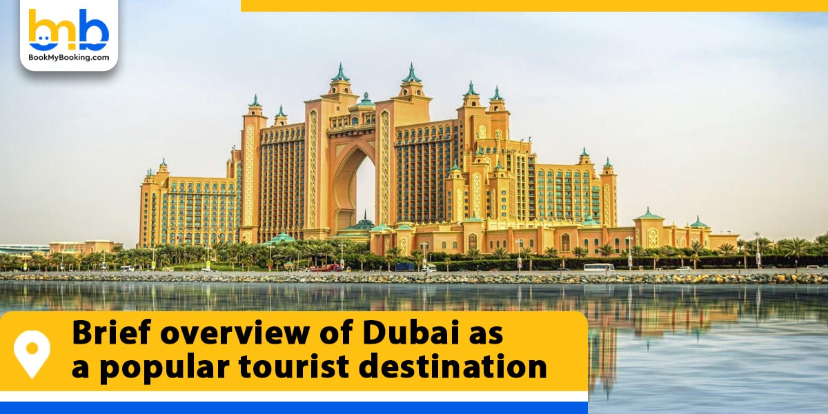 brief overview of dubai as a popular tourist destination from bookmybooking