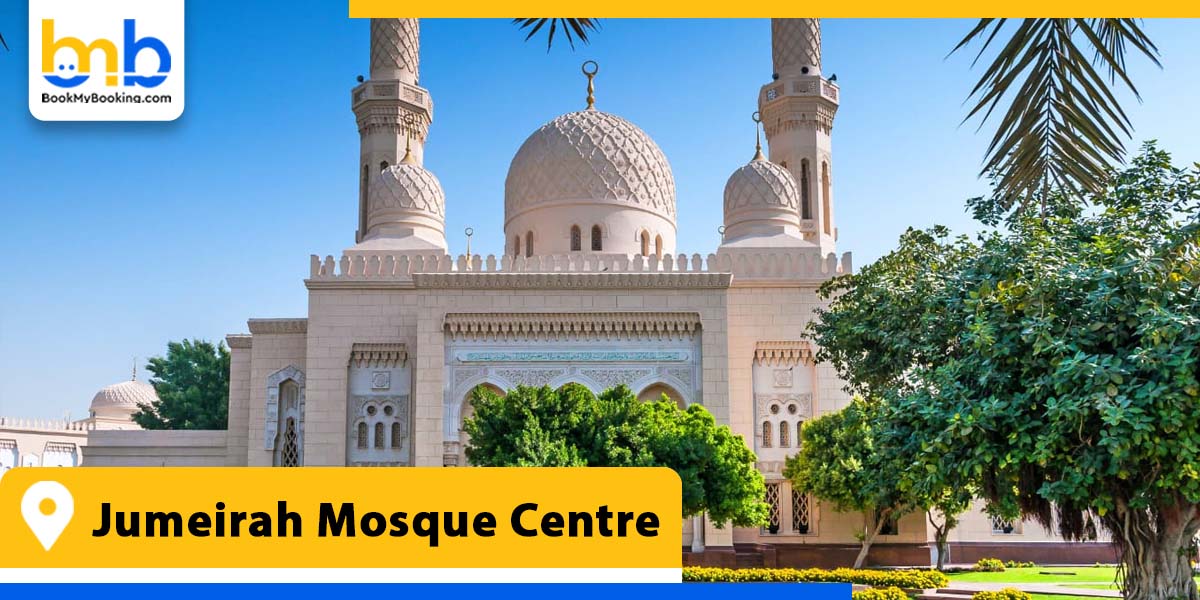 jumeirah mosque centre from bookmybooking