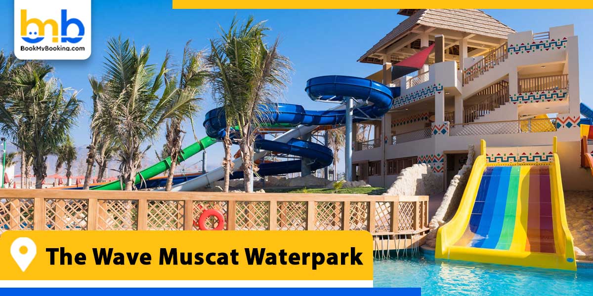 the wave muscat waterpark from bookmybooking