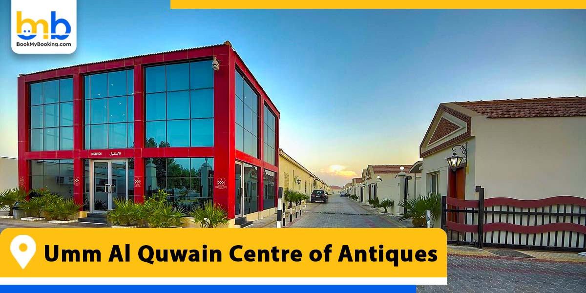 umm al quwain centre of antiques from bookmybooking