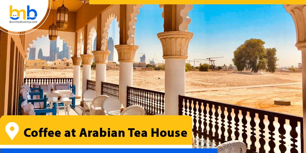 Coffee at Arabian Tea House- rom bookmybooking