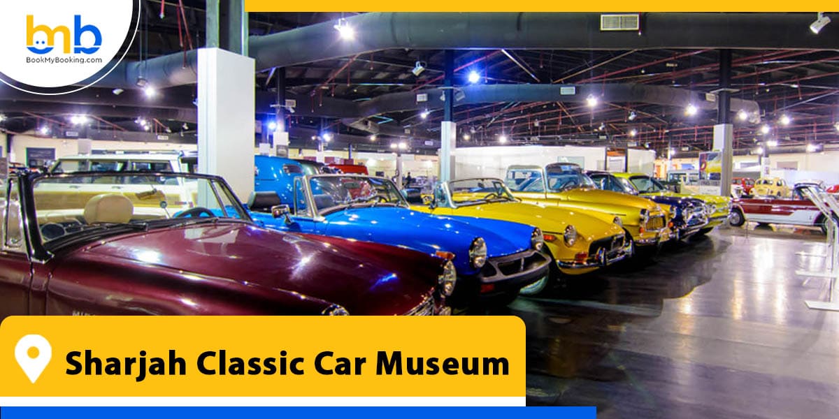 Sharjah Classic Car Museum from bookmybooking