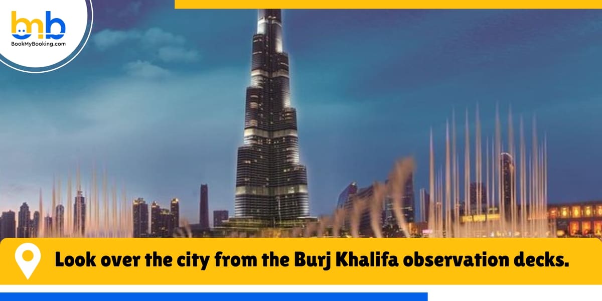 look over the city from the burj khalifa observation decks from bookmybooking