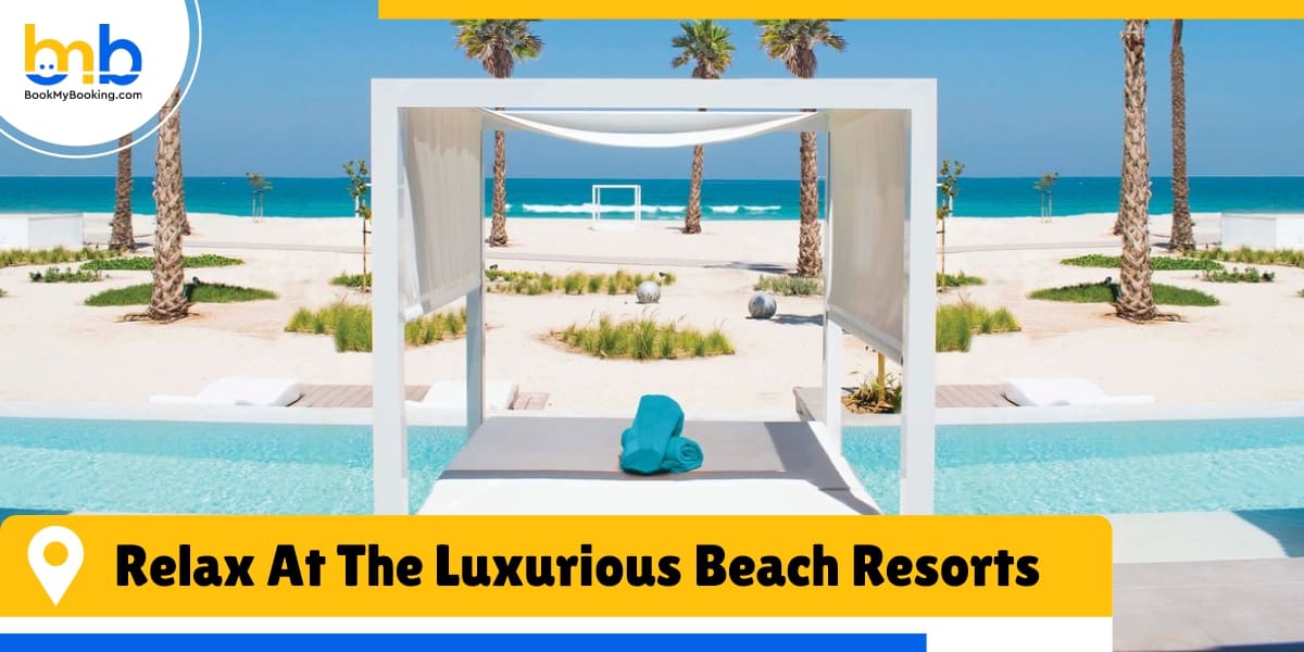 relax at the luxurious beach resorts from bookmybooking