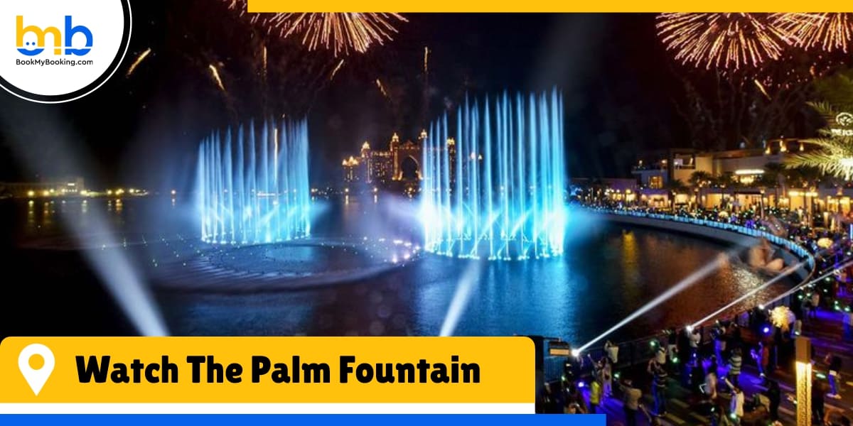 watch the palm fountain from bookmybooking