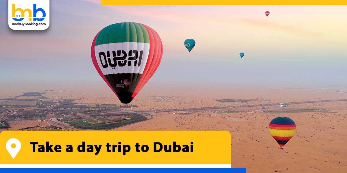 take a day trip to dubai from bookmybooking