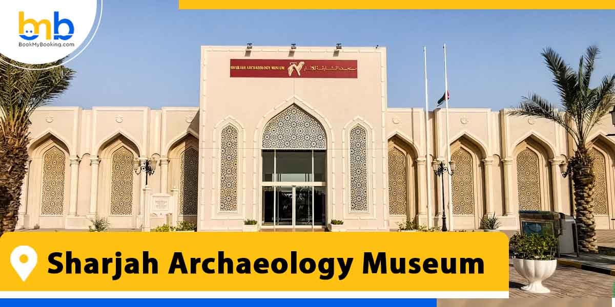 sharjah archaeology museum from bookmybooking