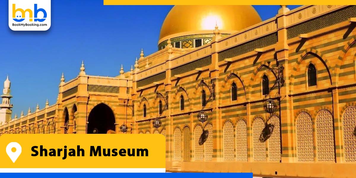 sharjah museum of islamic civilization from bookmybooking