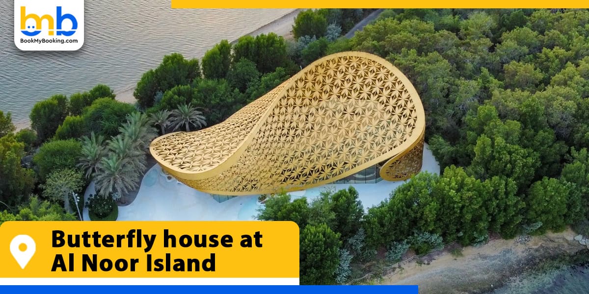 butterfly house at al noor island from bookmybooking
