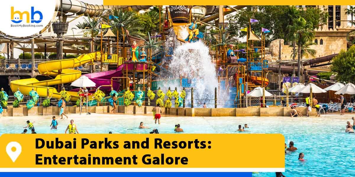 dubai parks and resorts entertainment galore from bookmybooking