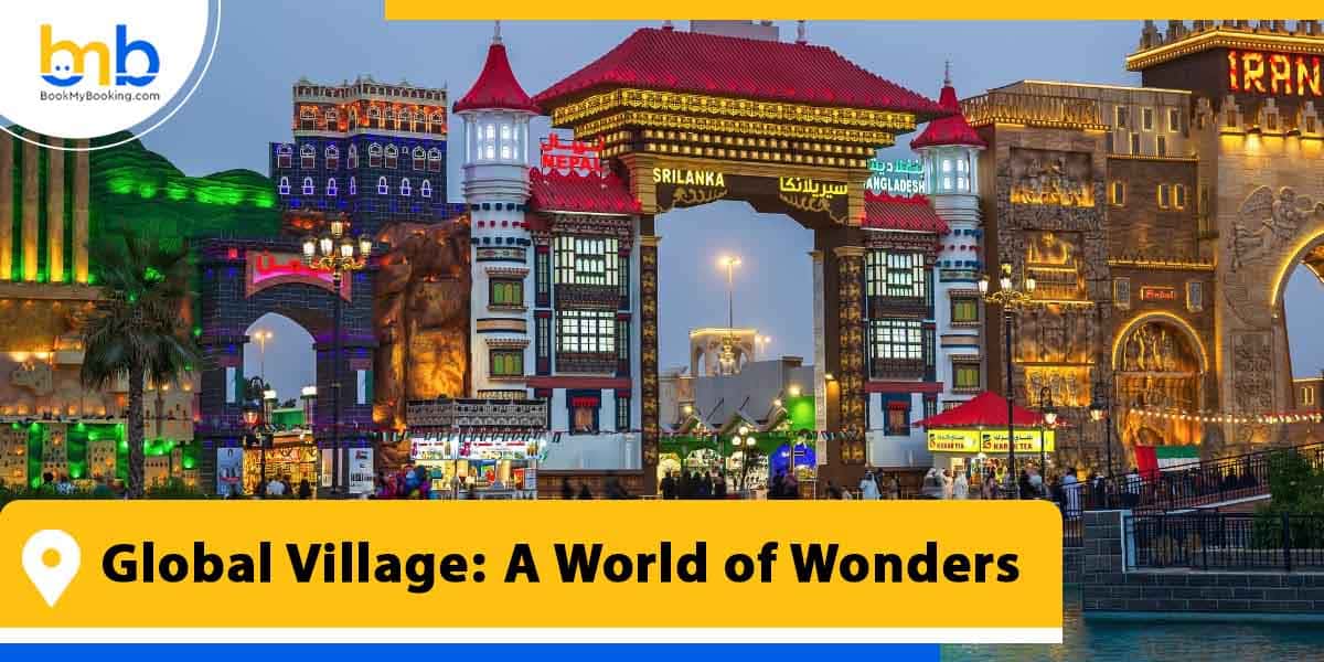 global village a world of wonders from bookmybooking