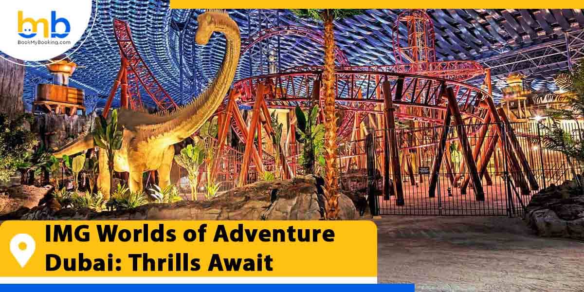 img worlds of adventure dubai thrills await from bookmybooking