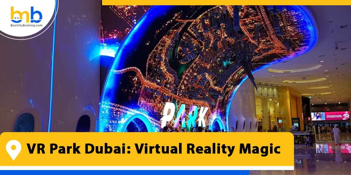 vr park dubai virtual reality magic from bookmybooking