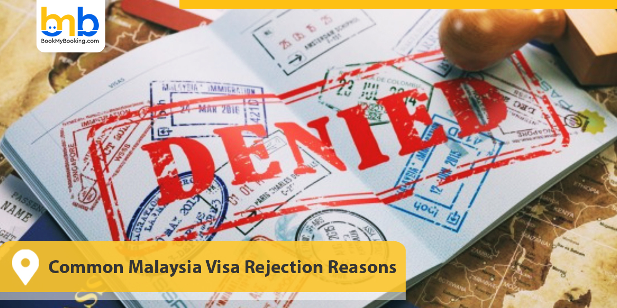 Common Malaysia Visa Rejection Reasons