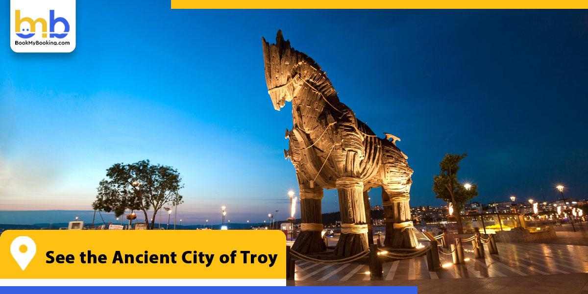 see the ancient city of troy from bookmybooking