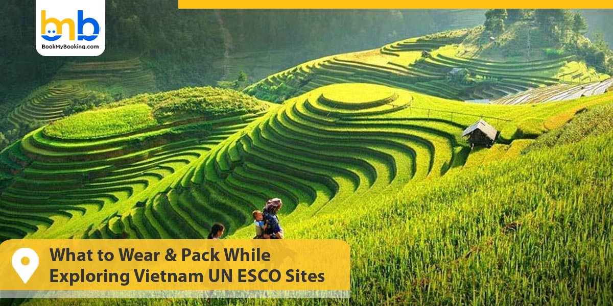 What to Wear & Pack While Exploring Vietnam UN ESCO Sites